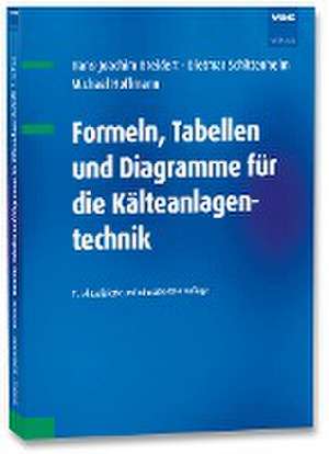 Formeln, Tabellen und Diagramme für die Kälteanlagentechnik de Hans-Joachim Breidert