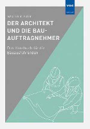 Der Architekt und die Bau-Auftragnehmer de Walter R. Auer