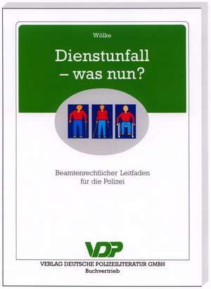 Dienstunfall - was nun? de Eckhard Wölke