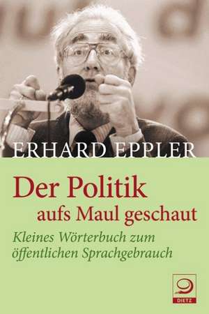 Der Politik aufs Maul geschaut de Erhard Eppler