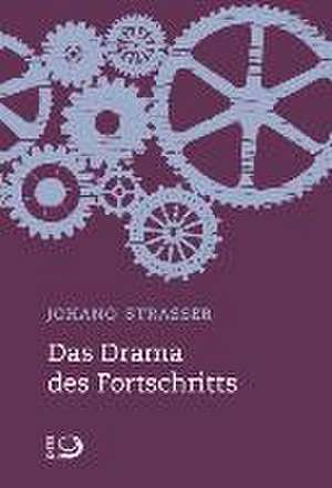 Das Drama des Fortschritts de Johano Strasser