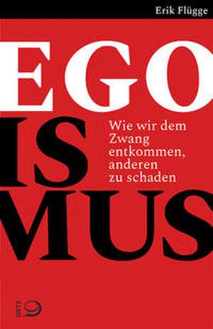 Egoismus de Erik Flügge