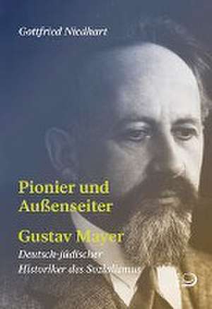 Pionier und Außenseiter Gustav Mayer de Gottfried Niedhart