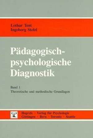 Pädagogisch - psychologische Diagnostik I. Theoretische und methodische Grundlagen de Lothar Tent