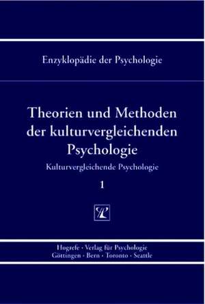 Kulturvergleichende Psychologie. Theorien und Methoden der kulturvergleichenden Psychologie de Gisela Trommsdorf