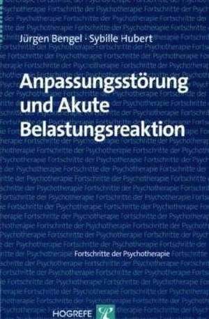 Anpassungsstörung und akute Belastungsreaktion de Jürgen Bengel