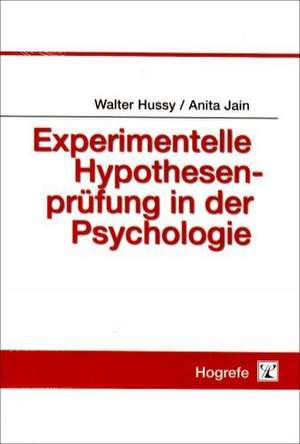 Experimentelle Hypothesenprüfung in der Psychologie de Walter Hussy