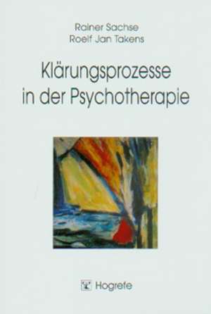 Klärungsprozesse in der Psychotherapie de Rainer Sachse