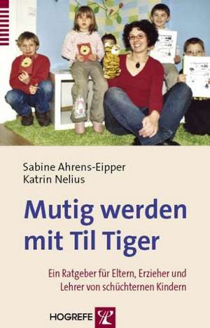 Mutig werden mit Til Tiger de Sabine Ahrens-Eipper