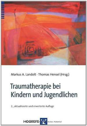 Traumatherapie bei Kindern und Jugendlichen de Markus A. Landolt