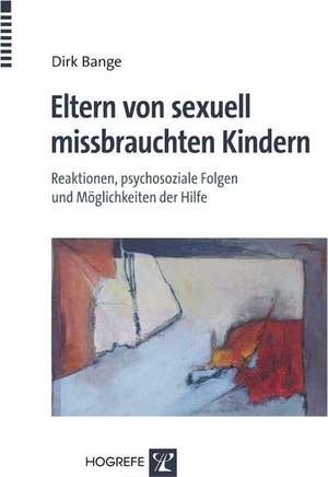 Eltern von sexuell missbrauchten Kindern de Dirk Bange