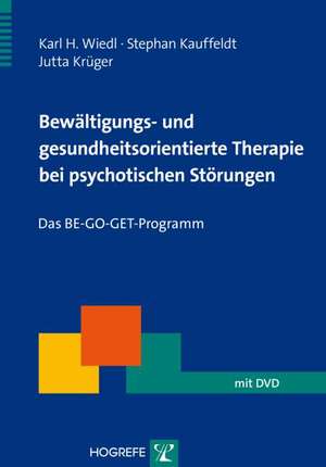 Bewältigungs- und gesundheitsorientierte Therapie bei psychotischen Störungen de Karl H. Wiedl