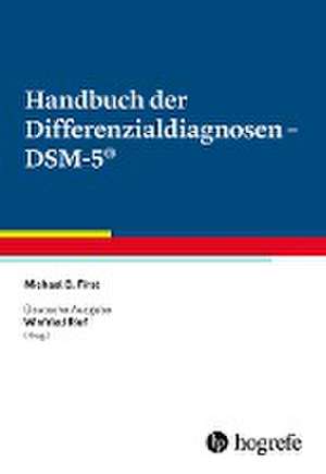 Handbuch der Differenzialdiagnosen - DSM-5® de Michael B. First