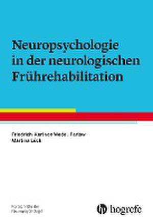 Neuropsychologie in der neurologischen Frührehabilitation de Friedrich-Karl von Wedel-Parlow