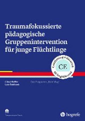 Traumafokussierte pädagogische Gruppenintervention für junge Flüchtlinge de Elisa Pfeiffer