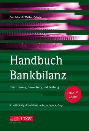 Handbuch Bankbilanz, 9. Auflage de Paul Scharpf