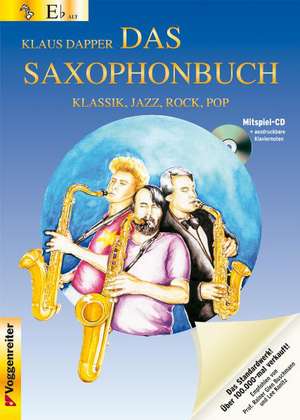 Das Saxophonbuch. Version Eb. Mit Mitspiel-CD und ausdruckbaren Klaviernoten de Klaus Dapper