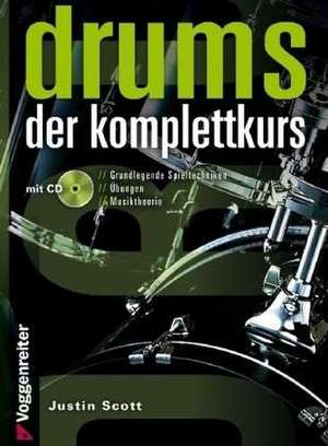 Drums. Der Komplettkurs de Justin Scott