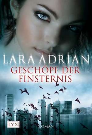 Geschöpf der Finsternis de Lara Adrian