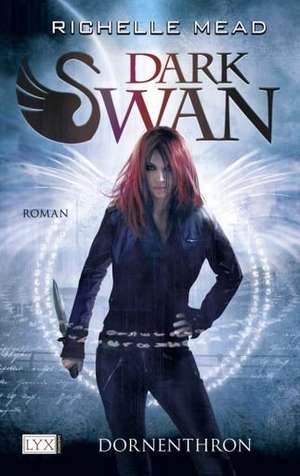 Dark Swan 02. Dornenthron de Richelle Mead