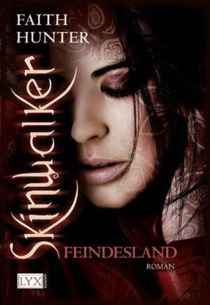 Skinwalker 01. Feindesland de Faith Hunter