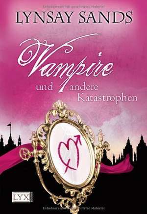 Vampire und andere Katastrophen de Lynsay Sands