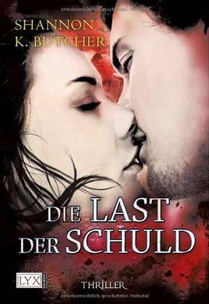 Die Last der Schuld de Shannon K. Butcher