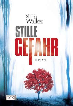 Stille Gefahr de Shiloh Walker