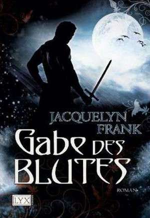 Gabe des Blutes de Jacquelyn Frank