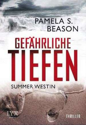 Summer Westin 02. Gefährliche Tiefen de Pamela S. Beason