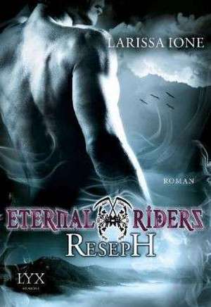 Eternal Riders 04. Reseph de Larissa Ione