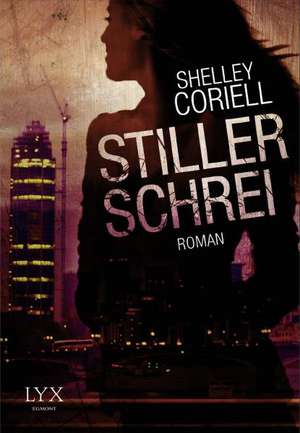 Stiller Schrei de Shelley Coriell