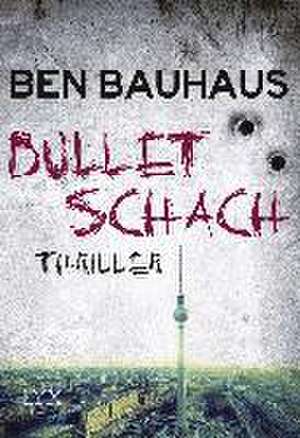 Bullet Schach de Ben Bauhaus