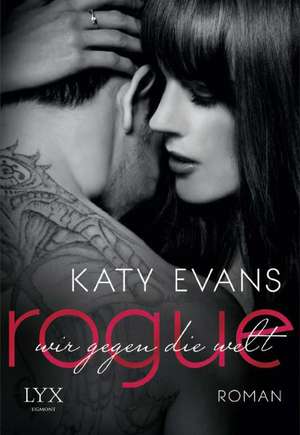 Rogue - Wir gegen die Welt de Katy Evans