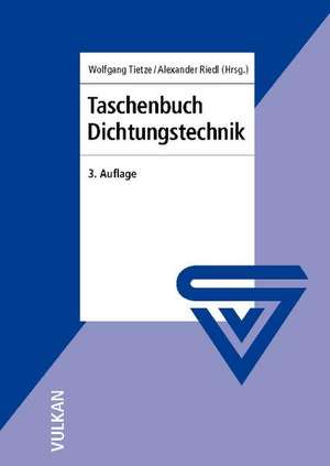 Taschenbuch Dichtungstechnik, 3. Auflage de Wolfgang Tietze