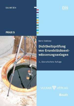 Dichtheitsprüfung von Grundstücksentwässerungsanlagen de Bernd Goldberg