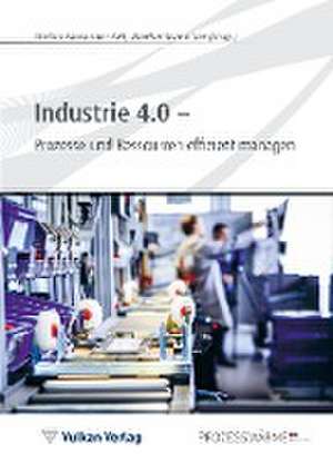 Industrie 4.0 - Prozesse und Ressourcen effizient managen de Stefan-Alexander Arlt