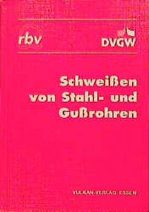 Schweißen von Stahl- und Gußrohren de RBV e. V