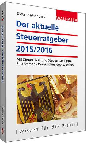 Der aktuelle Steuerratgeber 2015/2016 de Dieter Kattenbeck