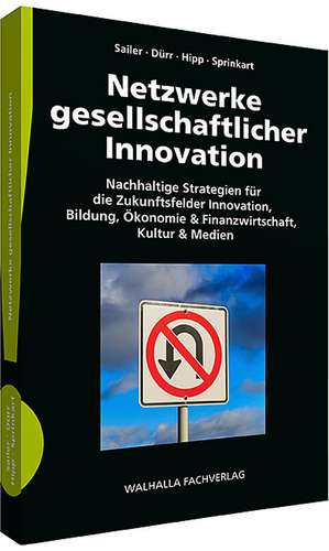 Netzwerke gesellschaftlicher Innovation de Klaus Sailer