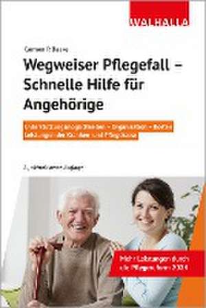 Wegweiser Pflegefall - Schnelle Hilfe für Angehörige de Carmen P. Baake