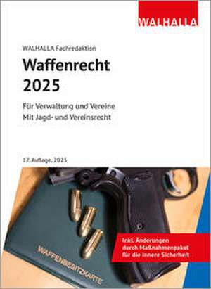 Waffenrecht 2025 de Walhalla Fachredaktion