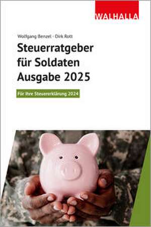 Steuerratgeber für Soldaten - Ausgabe 2025 de Wolfgang Benzel