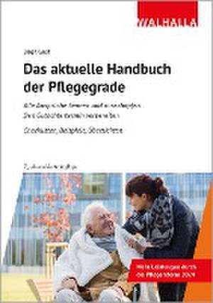 Das aktuelle Handbuch der Pflegegrade de Birgit Greif