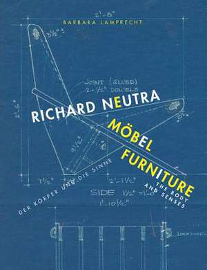 Richard Neutra: The Body and Senses de Barbara Lamprecht