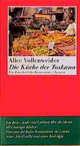 Die Küche der Toskana de Alice Vollenweider