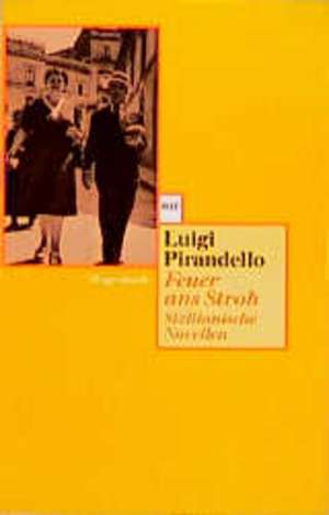 Feuer ans Stroh de Luigi Pirandello