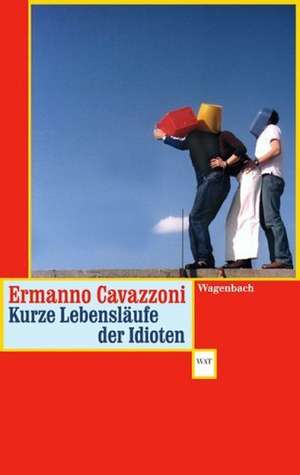 Kurze Lebensläufe der Idioten de Ermanno Cavazzoni