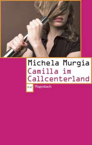 Camilla im Callcenterland de Michela Murgia