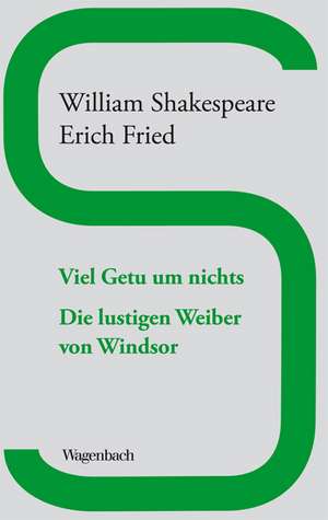 Viel Getu um Nichts / Die lustigen Weiber von Windsor de William Shakespeare